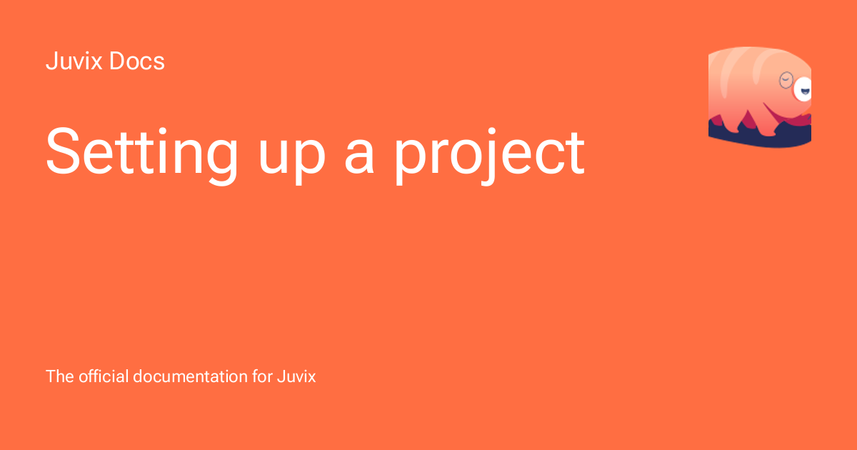 Setting up a project - Juvix Docs